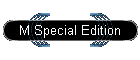 M Special Edition