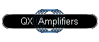 QX  Amplifiers