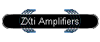 ZXti Amplifiers